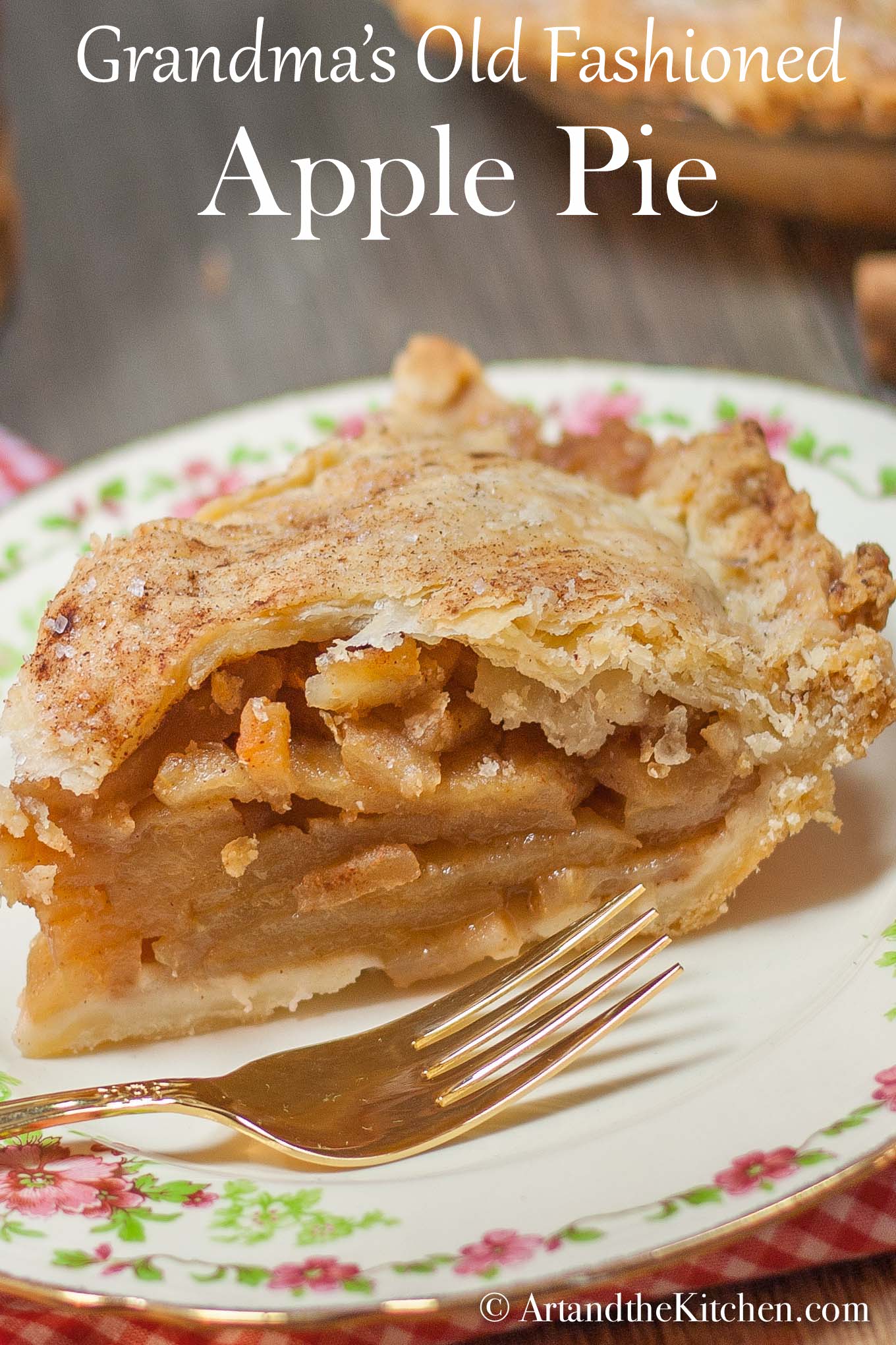 Grandma's Old Fashioned Apple Pie | Art and the Kitchen