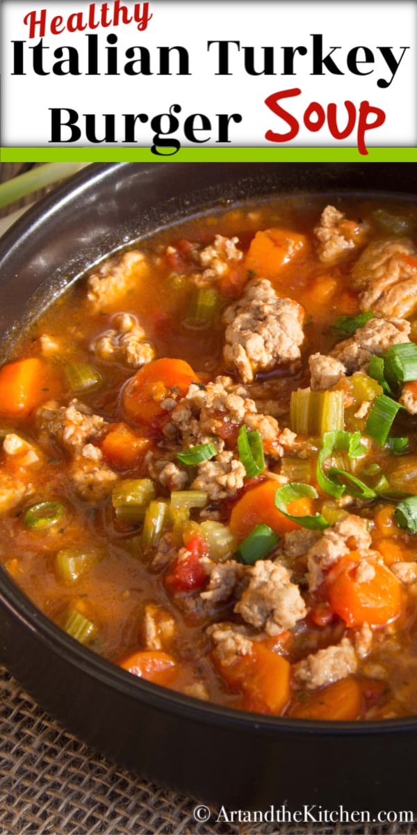 This recipe for Italian Turkey Burger Soup is healthy and hearty. Made with lean ground turkey, vegetables in a tomato broth. Easy to make in less than an hour! via @artandthekitch