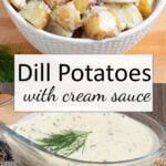 A white bowl of new potatoes coated in a creamy dill sauce garnish with a fresh sprig of dill and gravy bowl of fresh dill sauce.