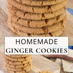 A stack of homemade ginger cookies on a wooden board, with a text overlay reading Homemade Ginger Cookies.