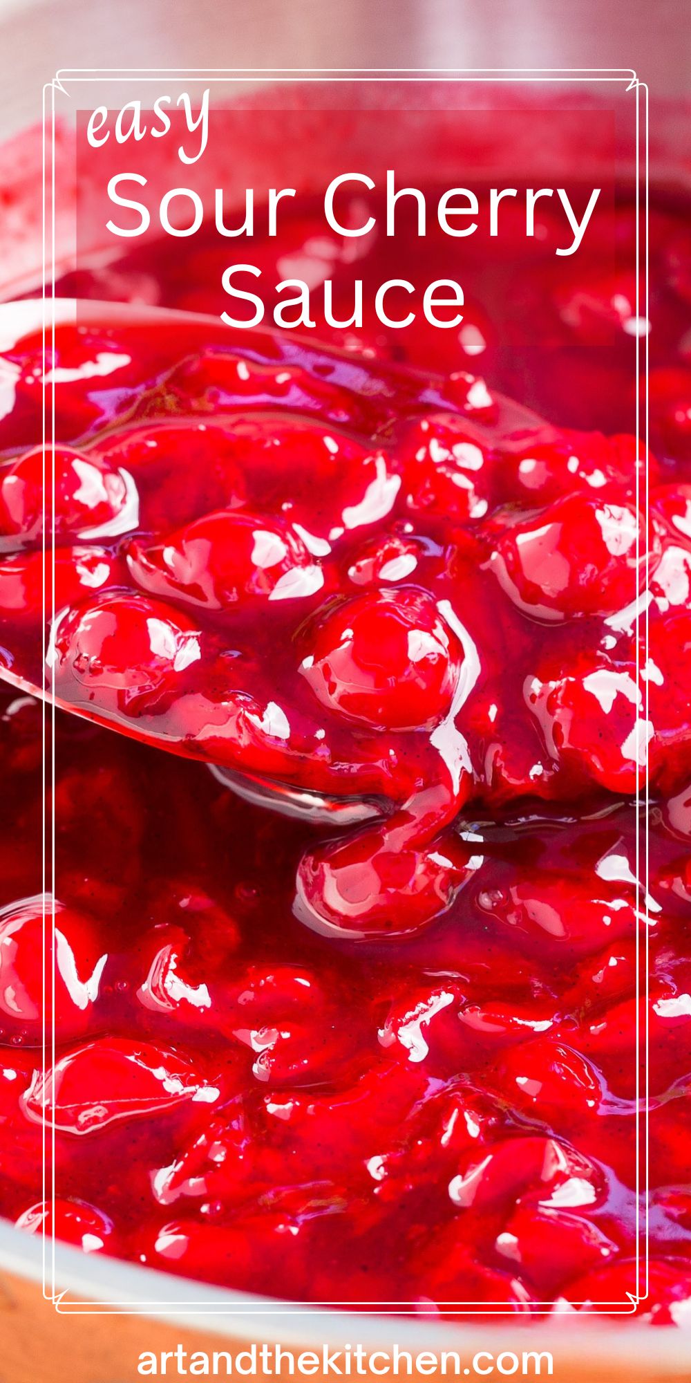 Easy Sour Cherry Sauce Art And The Kitchen Easy Sour Cherry Sauce Art And The Kitchen