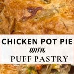 Close-up of chicken pot pie with puff pastry, showcasing a flaky crust. Cut section reveals colorful vegetables and meat inside. Text reads "Chicken Pot Pie with Puff Pastry."