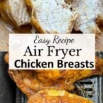 Juicy air fryer chicken breasts, golden and crispy, sliced to show juicy interior. Text overlay reads: 'Easy Recipe Air Fryer Chicken Breasts'.