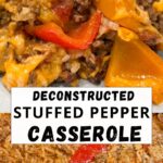 Close-up of a deconstructed stuffed pepper casserole with melted cheese, ground beef, and red and yellow bell peppers. Text overlay reads "Deconstructed Stuffed Pepper Casserole.